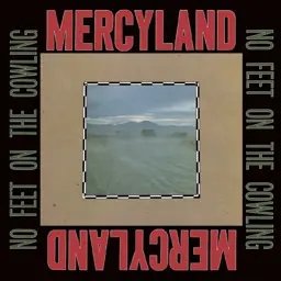 Album artwork for No Feet On The Cowling by Mercyland