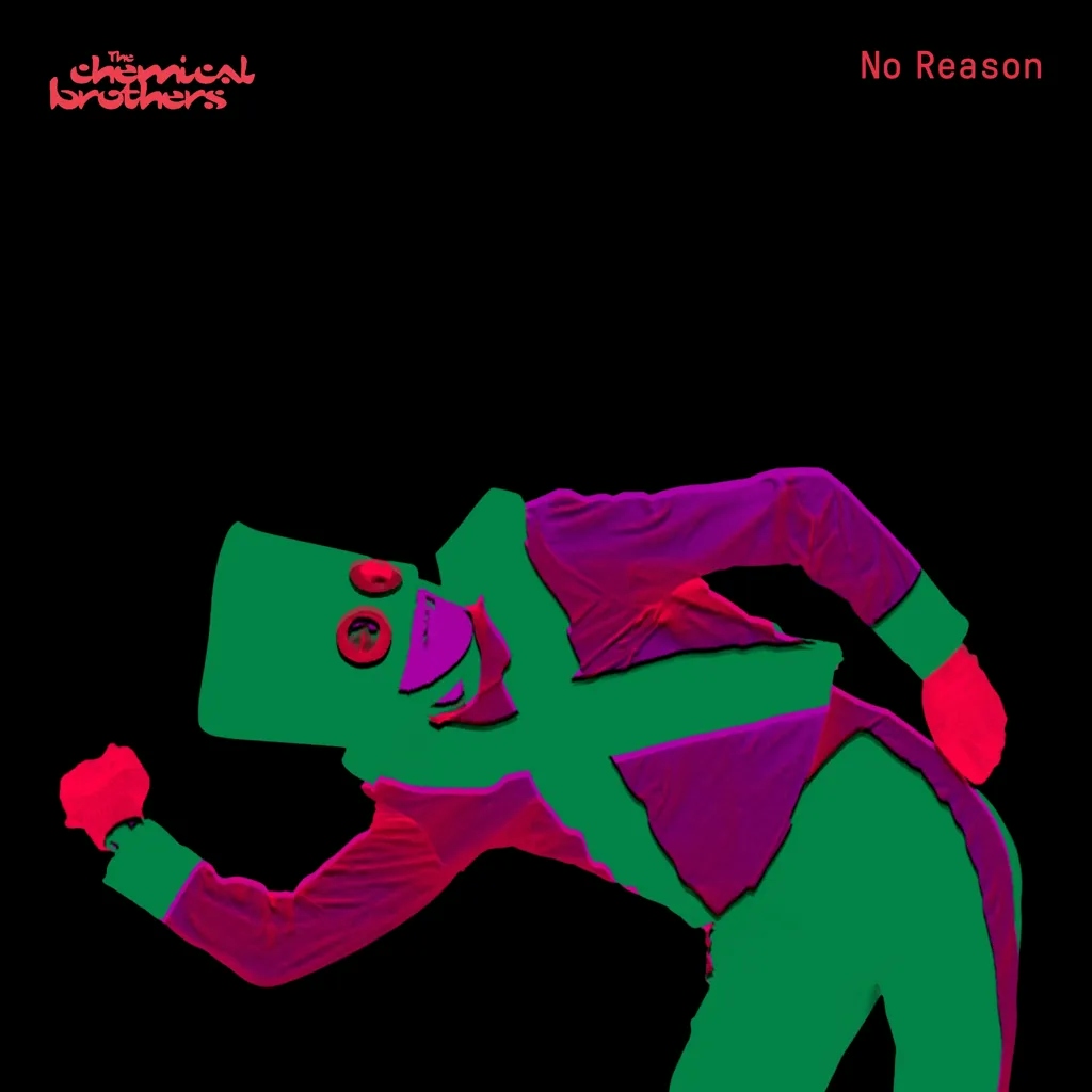 Album artwork for No Reason by The Chemical Brothers