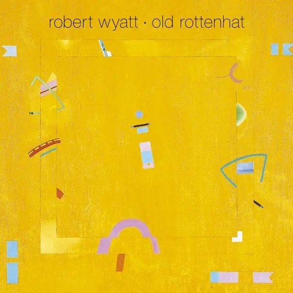 Album artwork for Old Rottenhat by Robert Wyatt