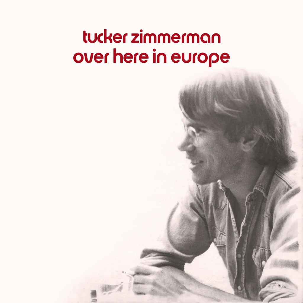 Album artwork for Over Here In Europe by Tucker Zimmerman