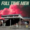 Album artwork for Part Time Job by Full Time Men