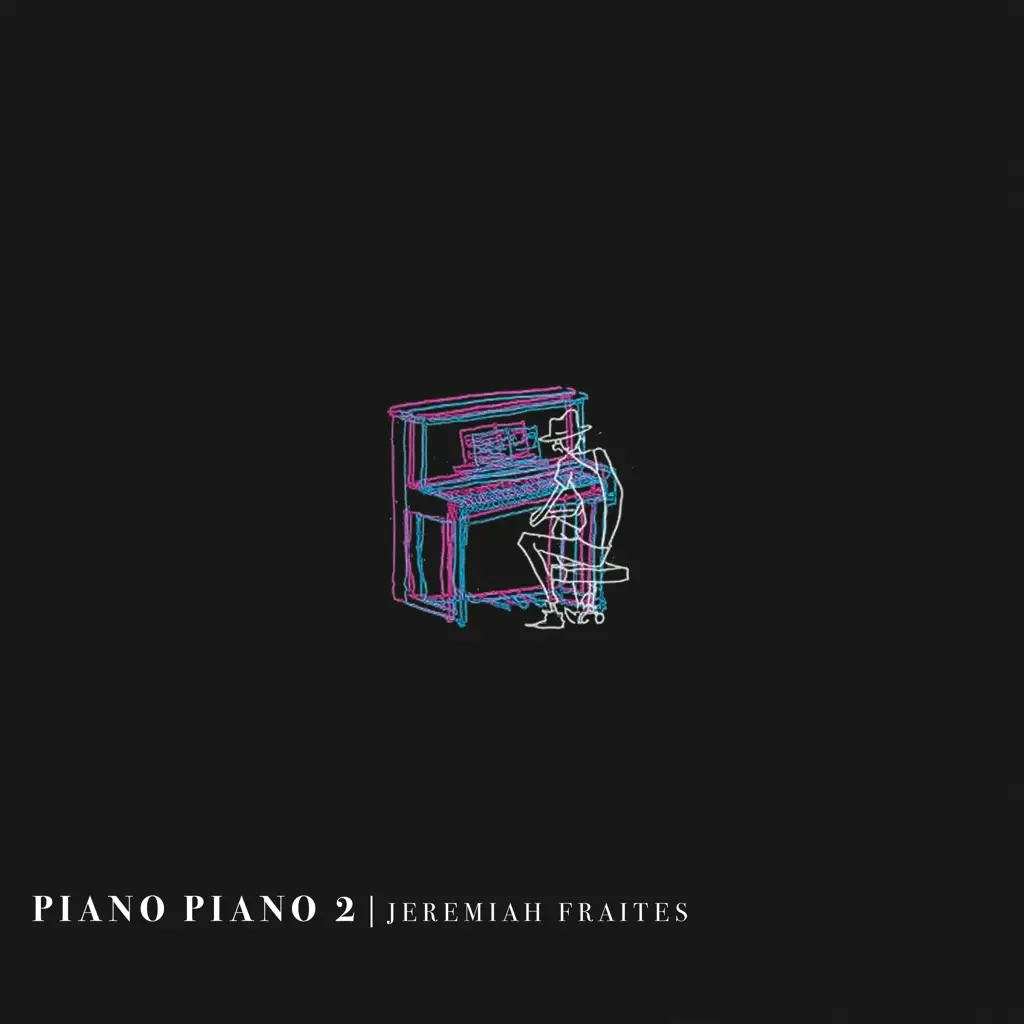 Album artwork for Piano Piano 2 by Jeremiah Fraites