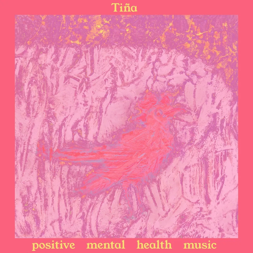 Album artwork for Positive Mental Health Music by Tiña