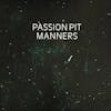 Album artwork for Manners by Passion Pit