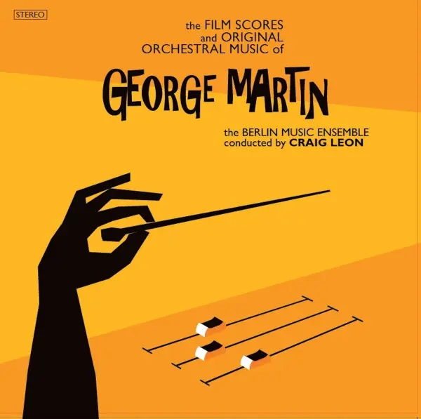 Album artwork for The Film Scores And Original Orchestral Music Of George Martin by The Berlin Music Ensemble conducted by Craig Leon