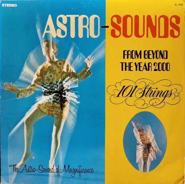 Album artwork for Astro-Sounds From Beyond The Year 2000 - RSD 2024 by 101 Strings