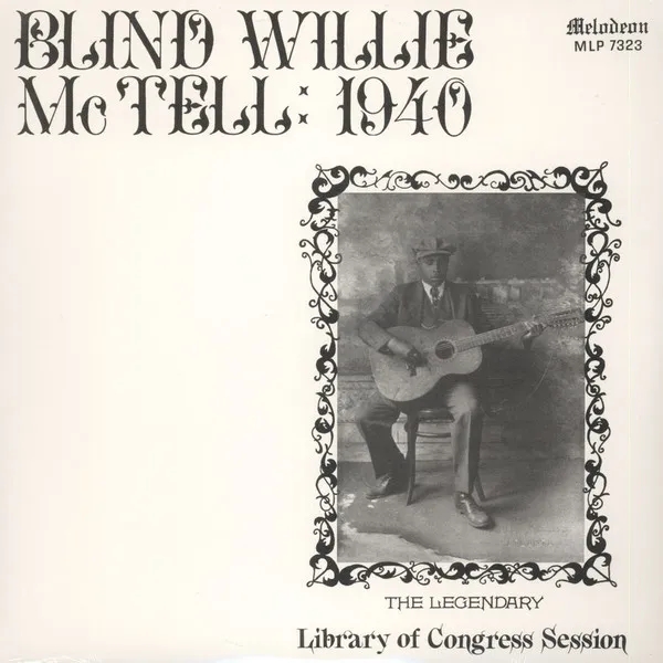 Album artwork for 1940 - The Legendary Library of Congress Session by Blind Willie McTell