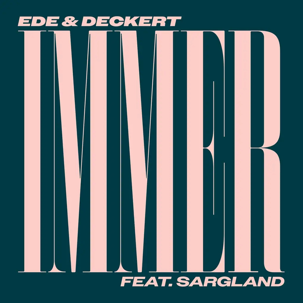Album artwork for Immer by Ede and Deckert featuring Sargland
