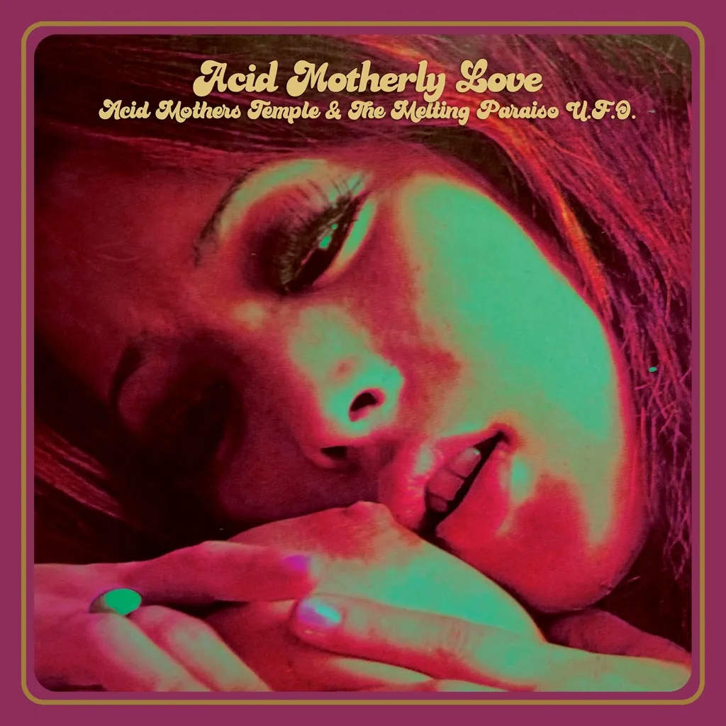 Album artwork for Acid Motherly Love by Acid Mothers Temple and The Melting Paraiso UFO