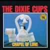 Album artwork for Chapel of Love by The Dixie Cups