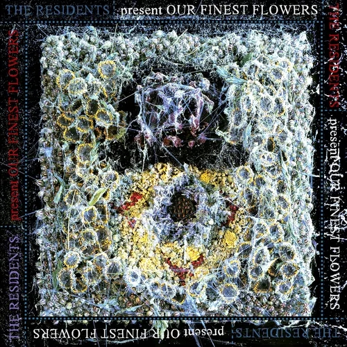 Album artwork for Our Finest Flowers by The Residents