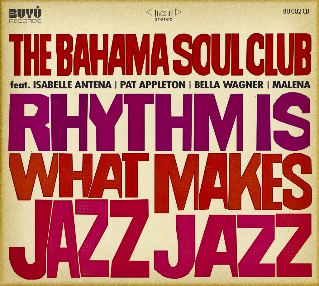 Album artwork for Rhythm Is What Makes Jazz Jazz by The Bahama Soul Club