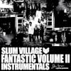 Album artwork for Fantastic Volume II: Instrumentals by Slum Village