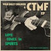 Album artwork for Love Comes in Spurts EP by Wild Billy Childish and CTMF