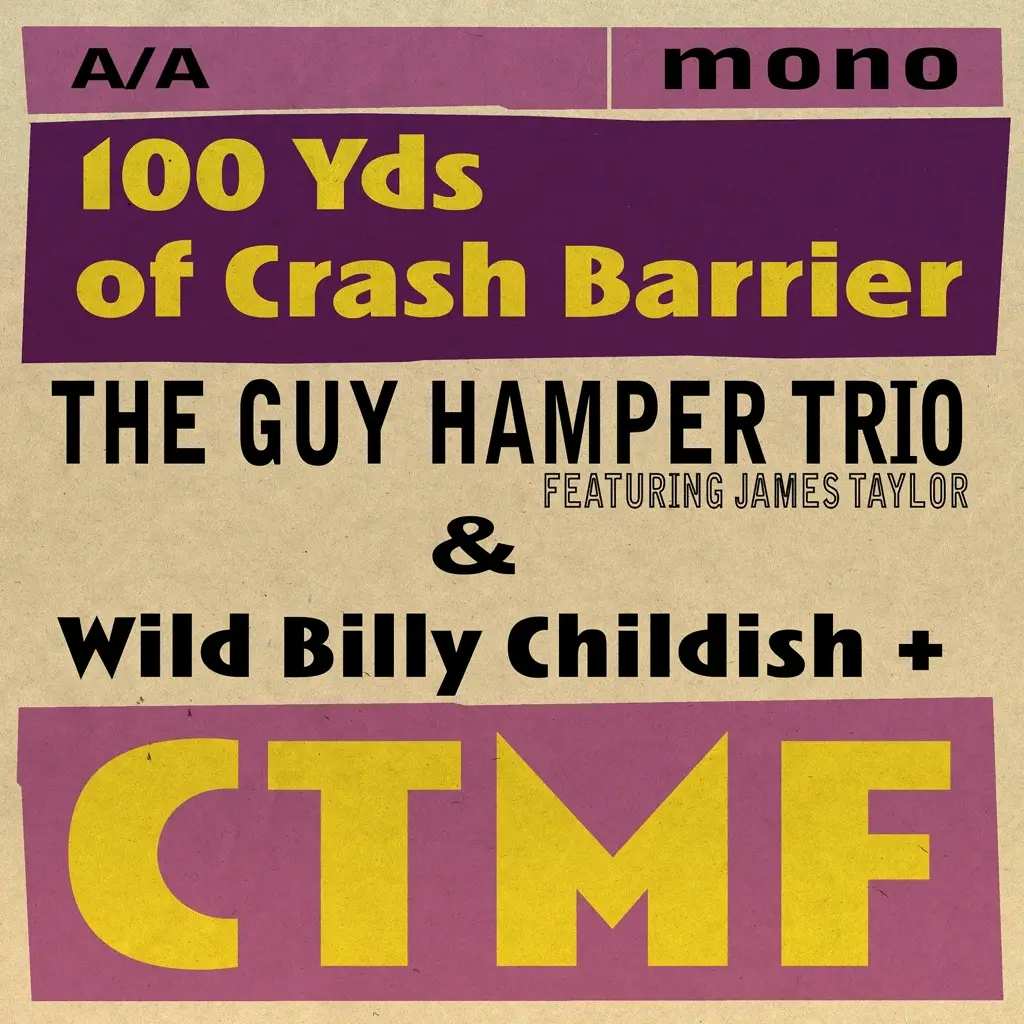 Album artwork for 100 Yds of Crash Barrier by Wild Billy Childish and CTMF