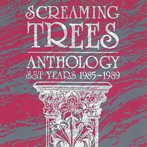 Album artwork for Anthology: SST Years 1985–1989 by Screaming Trees
