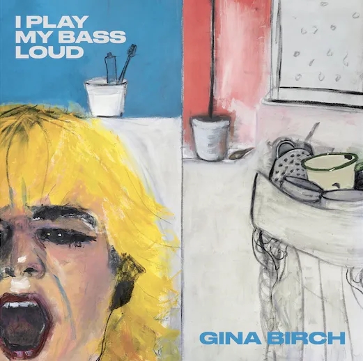 Album artwork for I Play My Bass Loud by Gina Birch