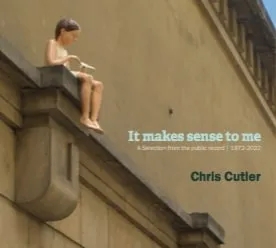 Album artwork for It Makes Sense To Me by Chris Cutler