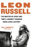 Album artwork for Leon Russell: The Master of Space and Time's Journey Through Rock & Roll History by Bill Janovitz