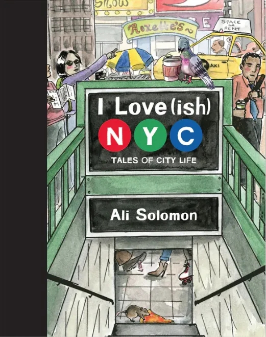 Album artwork for I Love(ish) New York City: Tales of City Life by Ali Solomon