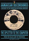 Album artwork for The Upsetter to the Computer - From the Black Ark to Firehouse by Noel Hawks and Jah Floyd