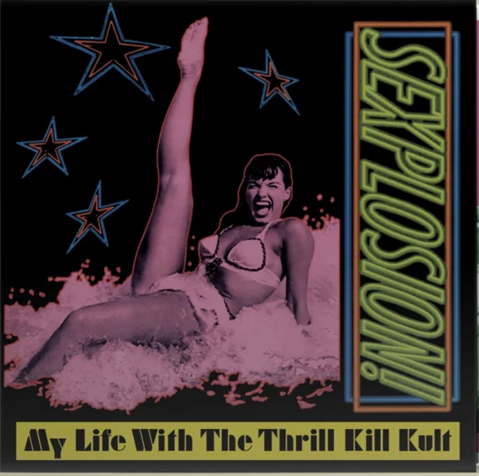 Album artwork for Sexplosion! by My Life With The Thrill Kill Kult