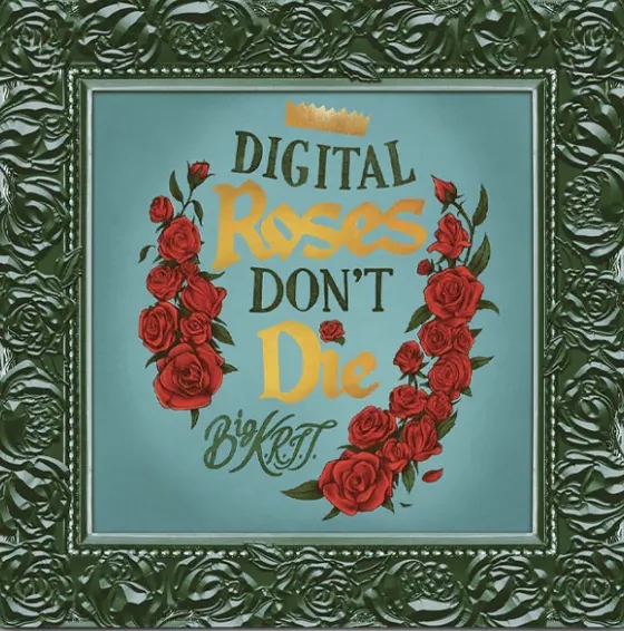 Album artwork for Digital Roses Don't Die by Big K.R.I.T.
