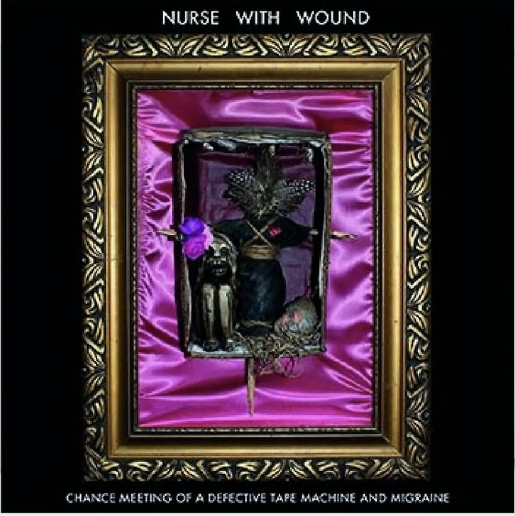 Album artwork for Chance Meeting Of A Defective Tape Machine And Migraine by Nurse With Wound