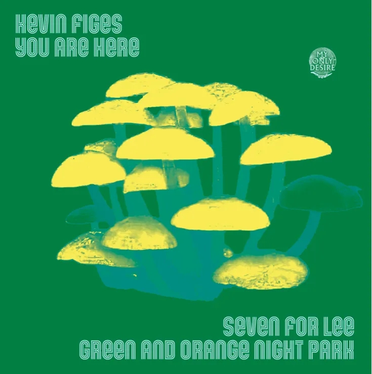Album artwork for Seven For Lee / Green and Orange Night Park by Kevin Figes and You Are Here