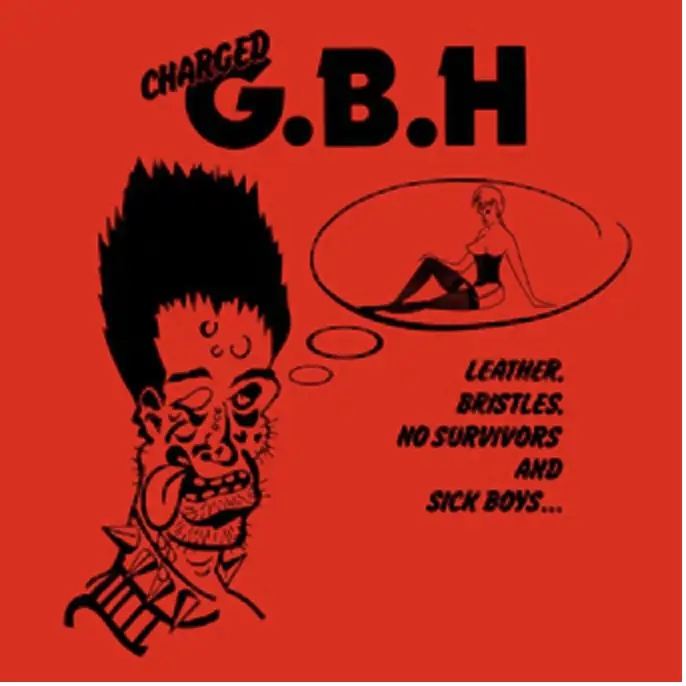 Album artwork for Leather, Bristles, No Survivors And Sick Boys... by GBH