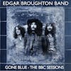Album artwork for Gone Blue - The BBC Sessions by Edgar Broughton Band