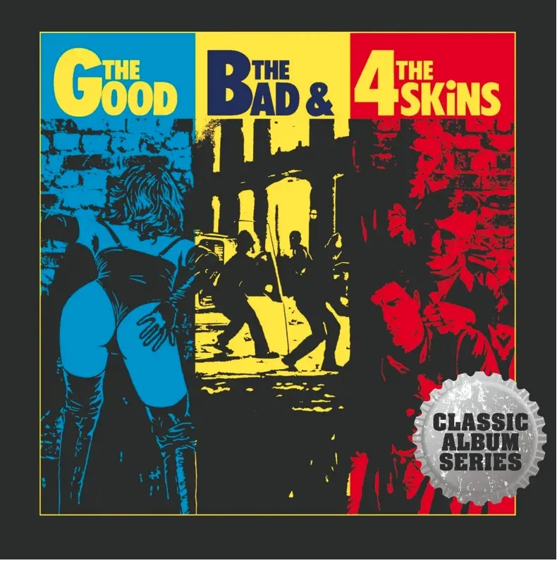 Album artwork for The Good, The Bad and the 4 Skins - Expanded by The 4 Skins