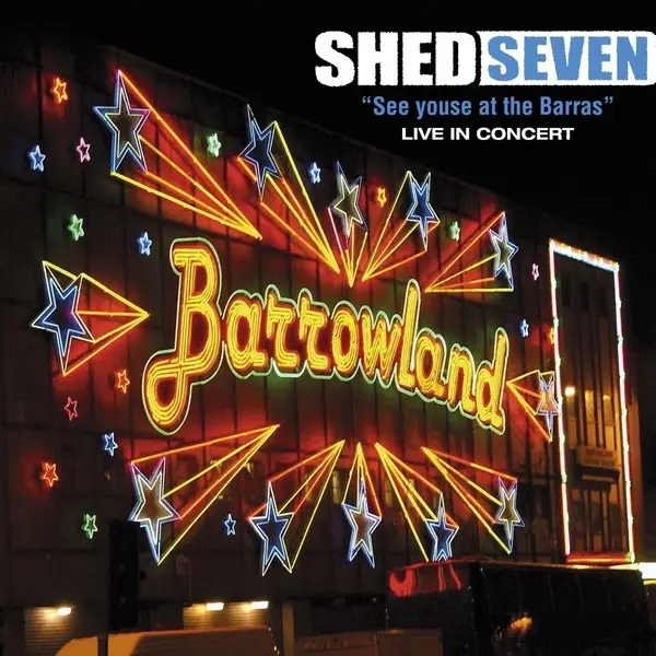 Album artwork for See Youse At the Barras by Shed Seven