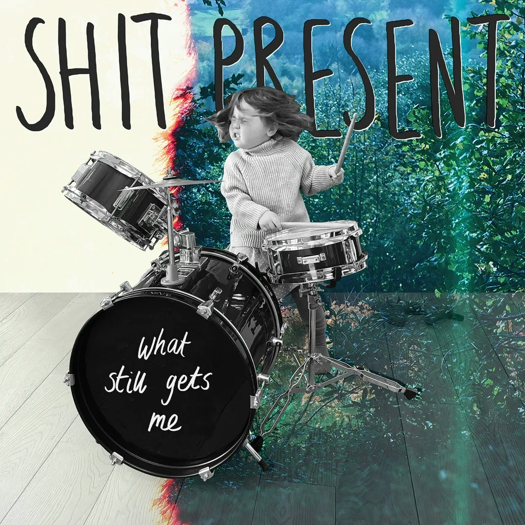 Album artwork for Album artwork for What Still Gets Me by Shit Present by What Still Gets Me - Shit Present