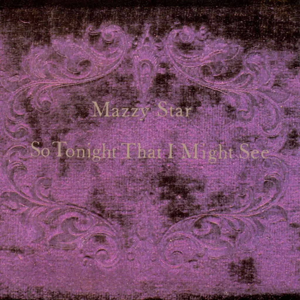 Album artwork for So Tonight That I Might See by Mazzy Star