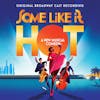 Album artwork for Some Like It Hot (Original Broadway Cast Recording) by Marc Shaiman, Scott Wittman