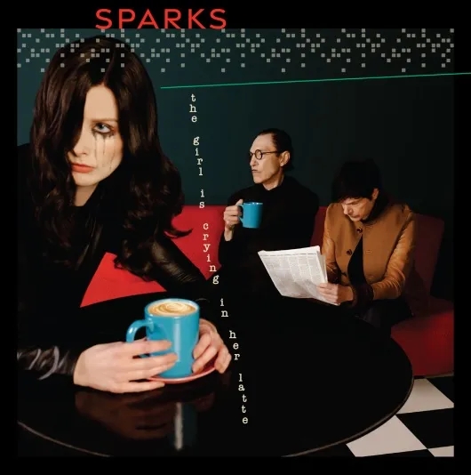 Album artwork for The Girl Is Crying In Her Latte by Sparks