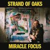 Album Artwork für Miracle Focus von Strand of Oaks