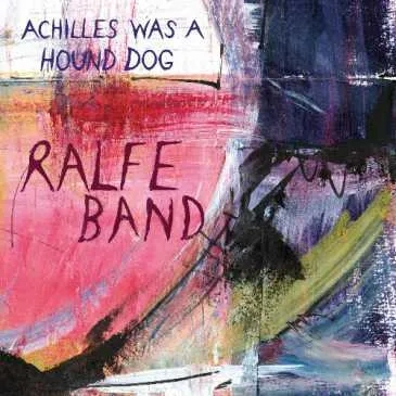 Album artwork for Achilles Was a Hound Dog by Ralfe Band