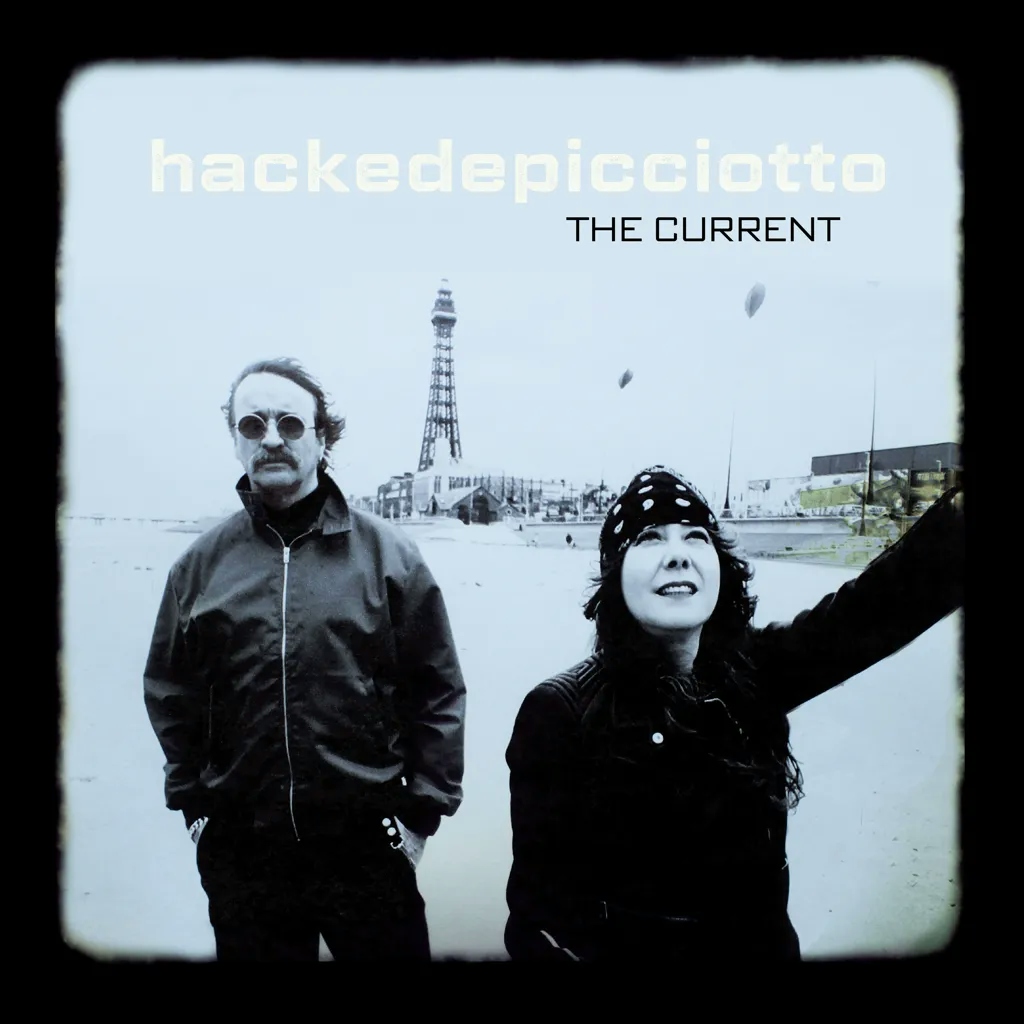 Album artwork for THE CURRENT by Hackedepicciotto