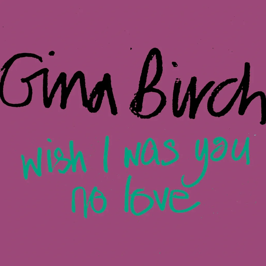Album artwork for Album artwork for Wish I Was You by Gina Birch by Wish I Was You - Gina Birch