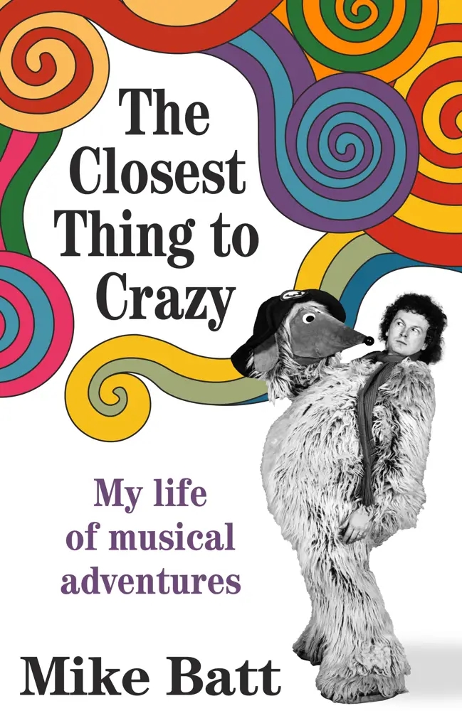 Album artwork for The Closest Thing to Crazy: My Life of Musical Adventures by Mike Batt