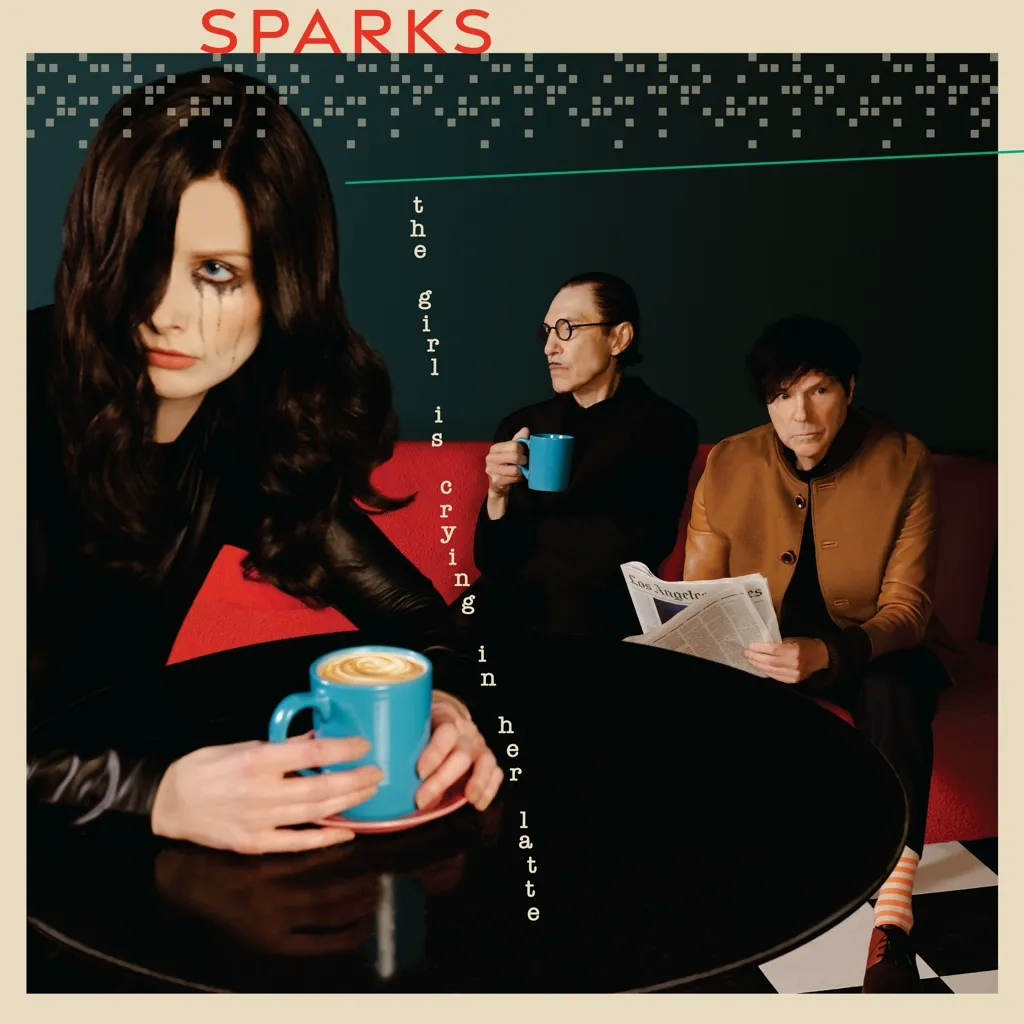 Album artwork for Album artwork for The Girl Is Crying In Her Latte by Sparks by The Girl Is Crying In Her Latte - Sparks