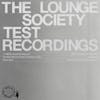 Album artwork for Test Recordings by The Lounge Society