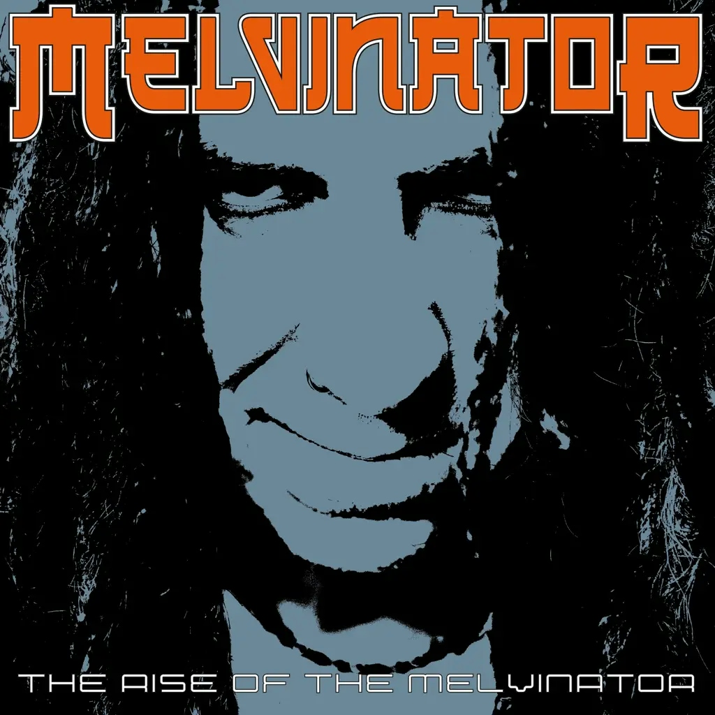 Album artwork for The Rise Of The Melvinator by Melvinator