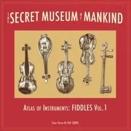 Album artwork for The Secret Museum of Mankind - Atlas of Instruments, Fiddles, Vol. 1 by Various