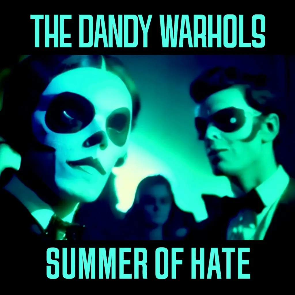Album artwork for Summer Of Hate / Love Song by Dandy Warhols