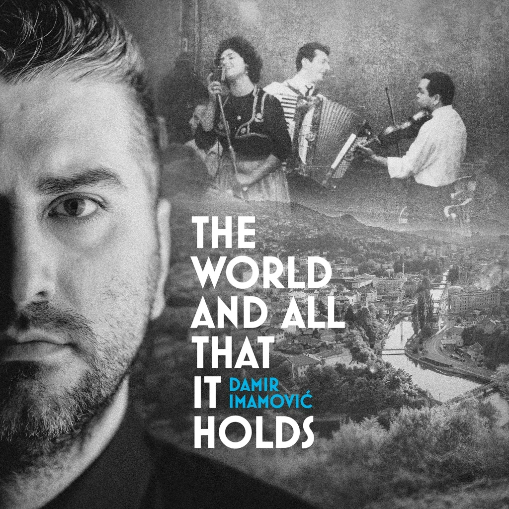 Album artwork for The World and All That It Holds by Damir Imamovic 