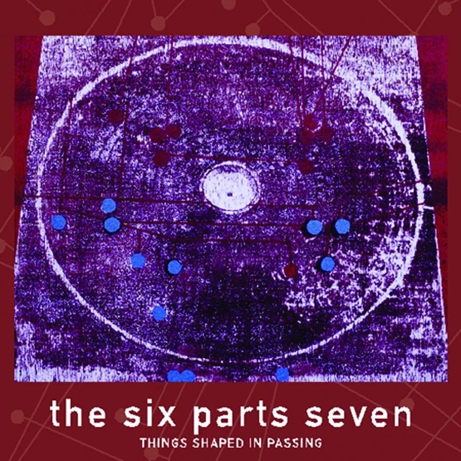 Album artwork for Album artwork for Things Shaped In Passing by The Six Parts Seven by Things Shaped In Passing - The Six Parts Seven