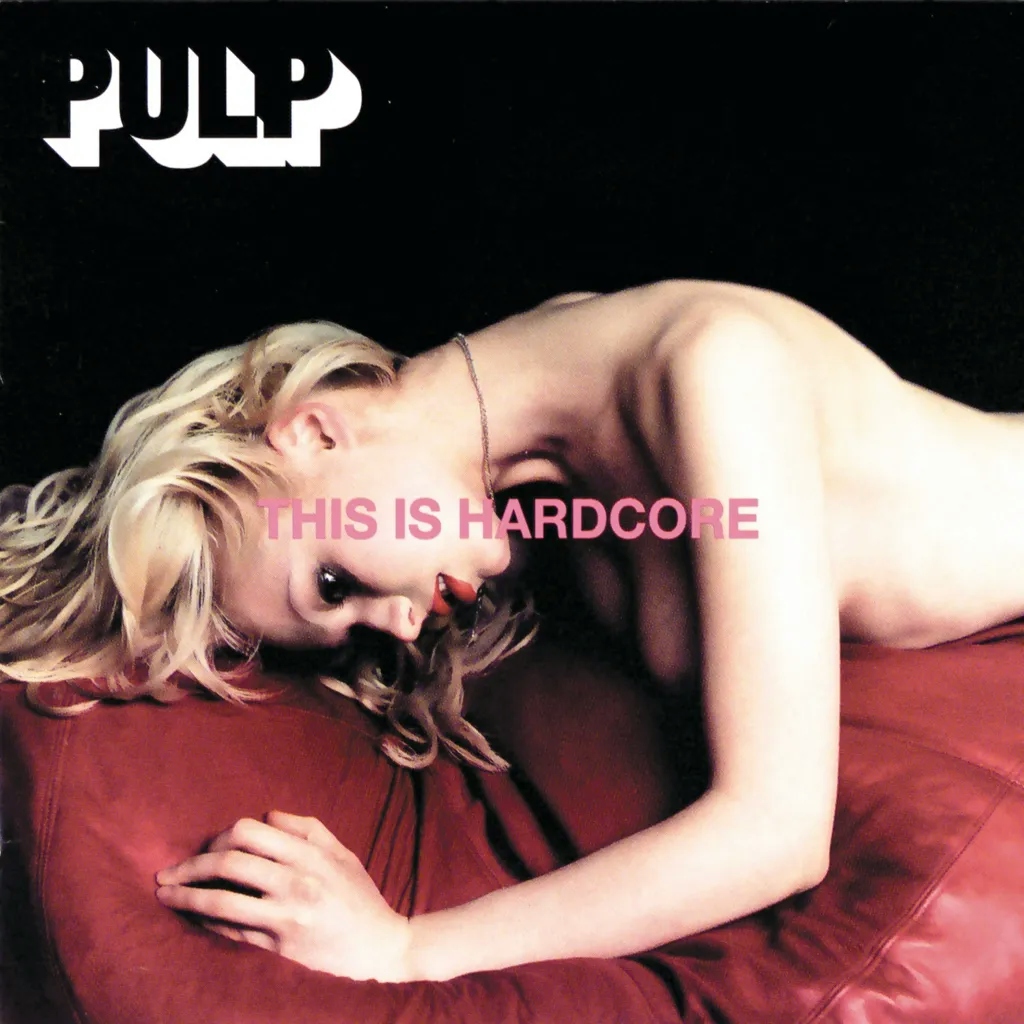 Album artwork for This Is Hardcore by Pulp